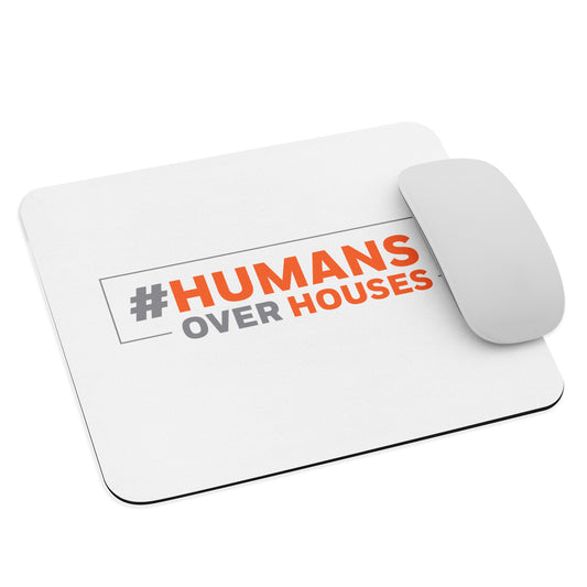 Humans Over Houses Mousepad