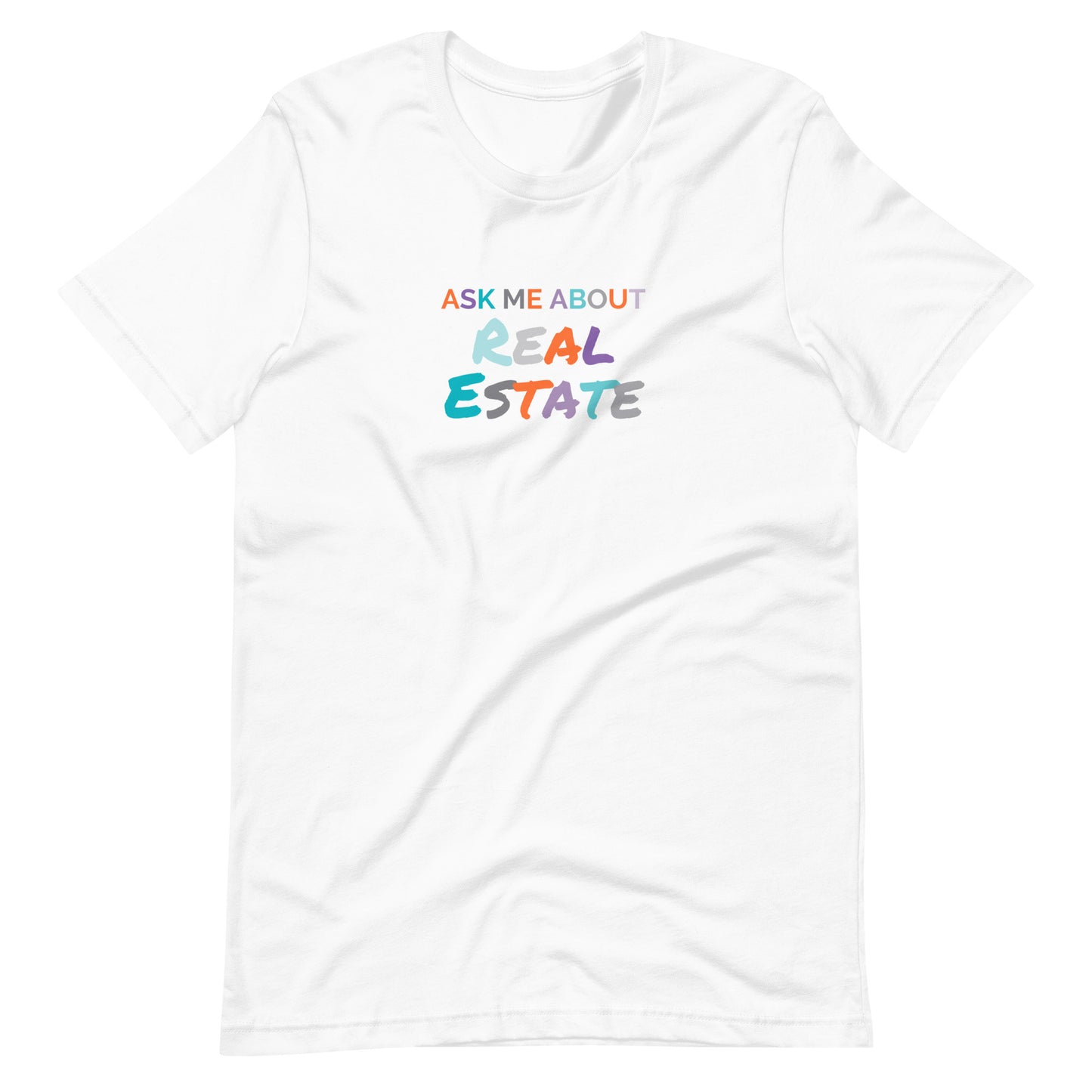 Ask Me About Real Estate Unisex t-shirt